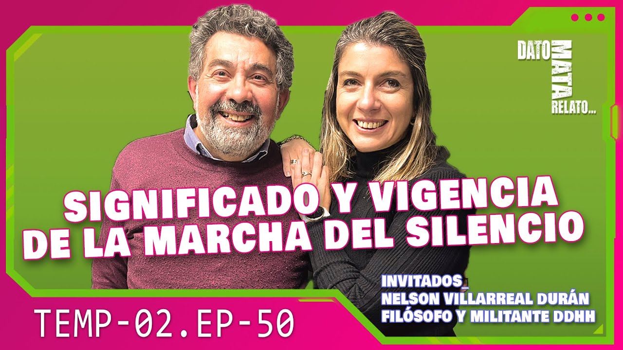 Dato Mata Relato. Significado y vigencia de la marcha del silencio