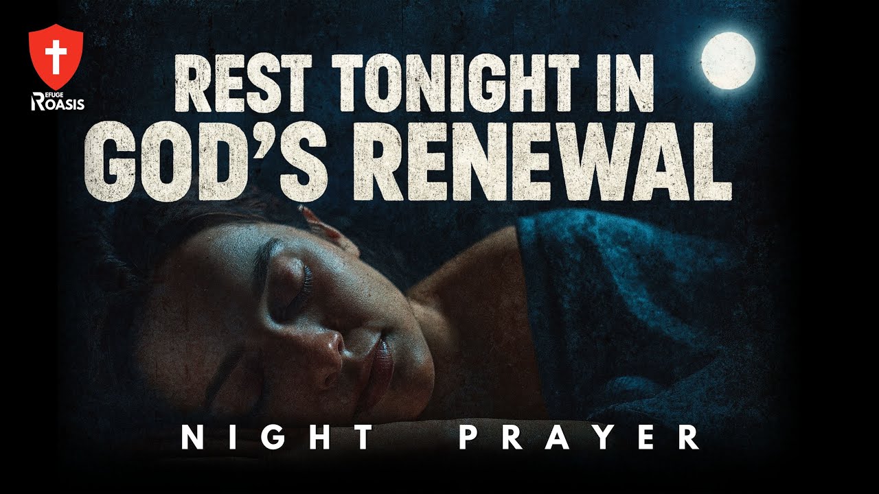 Sleep Tonight as God Restores What Was Broken | Night Prayer