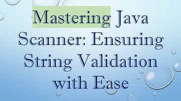 Mastering Java Scanner: Ensuring String Validation with Ease
