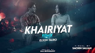 Khairiyat (Remix) - Elson Tauro - sachin salian visuals