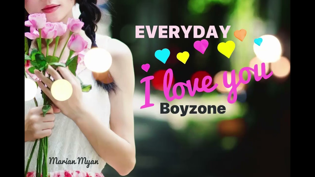 EVERYDAY I LOVE YOU ( Boyzone ) with  Lyrics