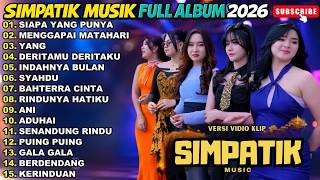 SIMPATIK MUSIK || FULL ALBUM-SIAPA YG PUNYA-MENGGAPAI MATAHARI #simpatikmusicfullalbum