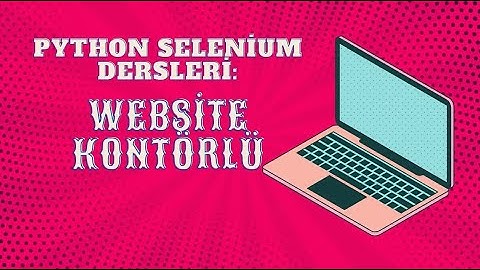 🚀 Python ile Web Programlamaya Giriş: Kısa Videolarla Website Kontrolü! 🌐