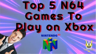 Top 5 N64 Games To Play On Xbox Series Sx Retroarch Emulation