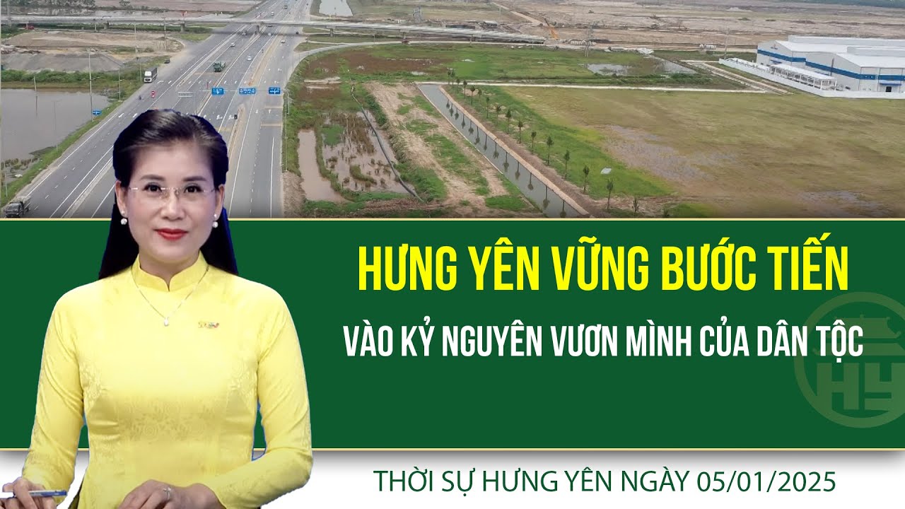 Thời sự Hưng Yên Chủ nhật ngày 05/01/2025