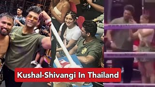 Shivangi Joshi and Kushal Tandon Enjoy Boxing Match In Thailand | Shivangi-Kushal Dating