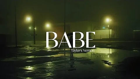 Babe (Taylor's Version) (From The Vault) - Taylor Swift Lyric Video