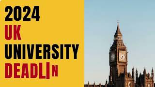 UK University Application Deadlines 2024!!