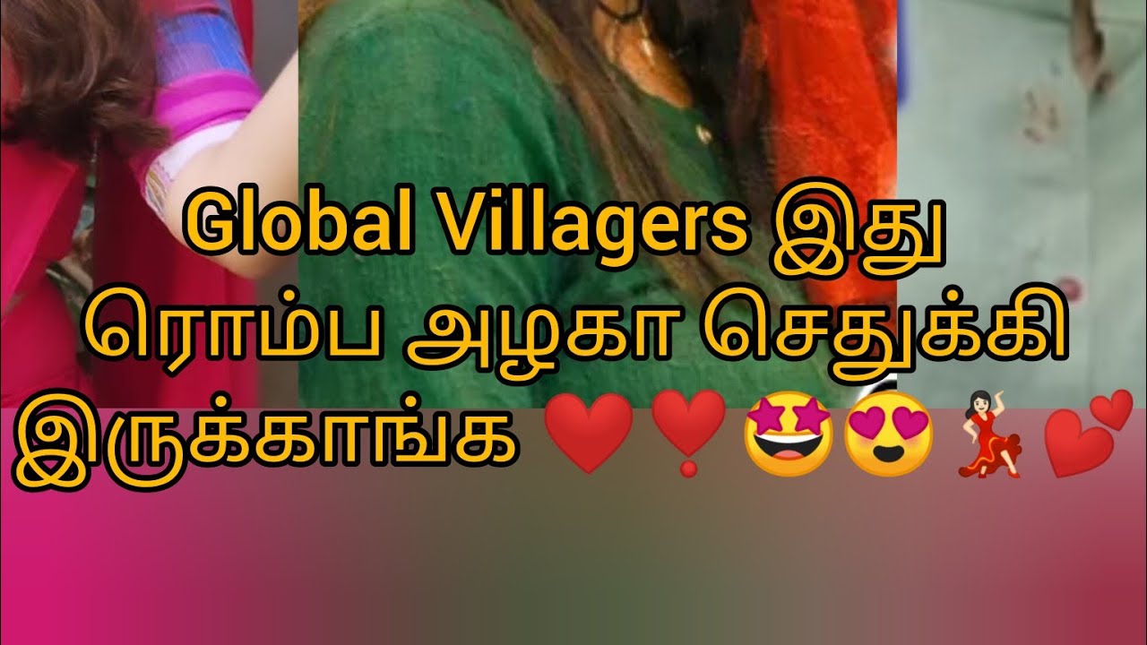 Global Villagers இது ரொம்ப அழகா செதுக்கிஇருக்காங்க ❤️❣️🤩😍💃🏻💕