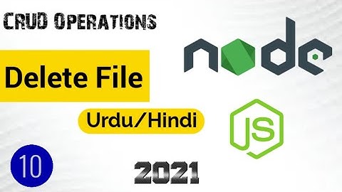 FS Modules | Delete File in Node JS 2021 |  CRUD Operation 4 (Urdu/Hindi)