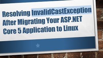 Resolving InvalidCastException After Migrating Your ASP.NET Core 5 Application to Linux