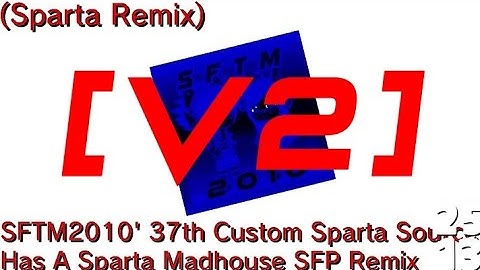 [Sparta Remix] SFTM2010