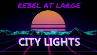 Rebel at Large - City Lights by Rebel at Large 749 views 11 months ago 3 minutes, 8 seconds