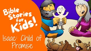 Bible Stories for Kids: Abraham, Sarah and Isaac