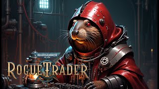 [Warhammer 40,000: Rogue Trader] бобры за Империум человечества