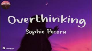 Sophie Pecora - Overthinking (Lyrics)