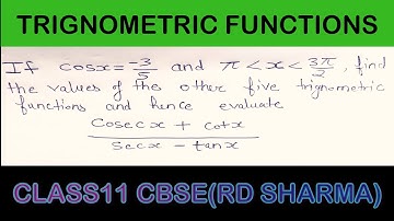 If CosX=-3/5 and X lies in the third quadrant, find the other five trigonometric functions and evalu
