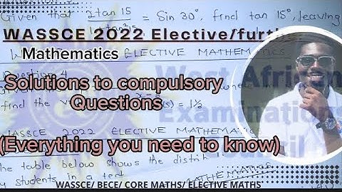 Wassce Further/Elective mathematics 2022, solutions to compulsory questions ( question 3,4,5,6,7,8)