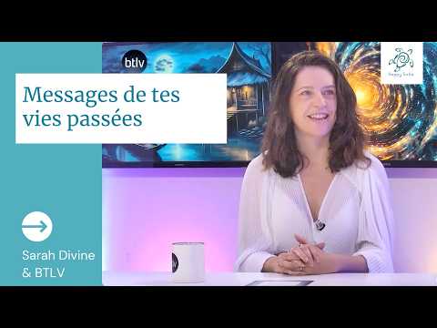 Messages from Your Past Lives - BTLV Interview