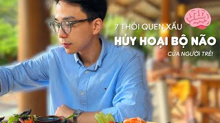 7 Thói Quen Độc Hại đang hủy hoại Bộ Não người trẻ chúng ta