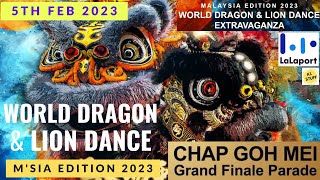 Chap Goh Mei 2023 | World Dragon & Lion Dance - Grand Finale Parade @ LaLaport BBCC (05/02/2023)