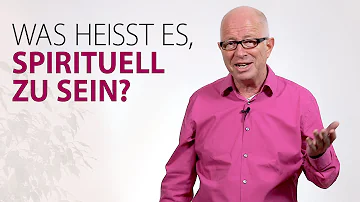 Was ist ein spirituelles Leben?