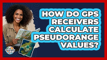 How Do GPS Receivers Calculate Pseudorange Values?