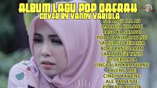 KOLEKSI COVER LAGU DAERAH VANNY VABIOLA/POP BATAK/POP MANADO/POP AMBON MANISE
