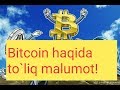 Bitcoin haqida to`liq malumot