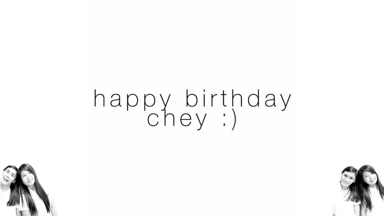 Happy Birthday Chey! :) - YouTube