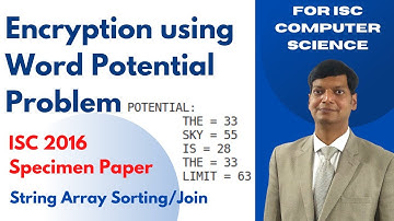 Encryption Using Word Potential | ISC Computer Science Practical 2016 Specimen | Java | Solved