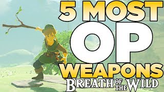 5 Most OP Weapons in The Legend of Zelda: Breath of the Wild | Austin John Plays