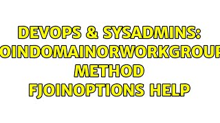 Famous DevOps & SysAdmins: JoinDomainOrWorkgroup Method FJoinOptions help Net Worth