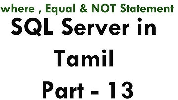 Learn sql server 2012 r2 in Tamil Part - 13 where , Equal & NOT Statement