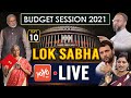 Lok Sabha LIVE | PM Modi Union Budget Session 2021 Live | 11-02-2021 | Union Budget 2021-22 |YOYO TV