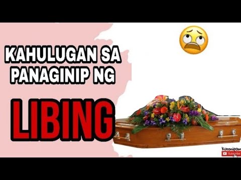 Video: Bakit nangangarap ka ng libing sa isang panaginip