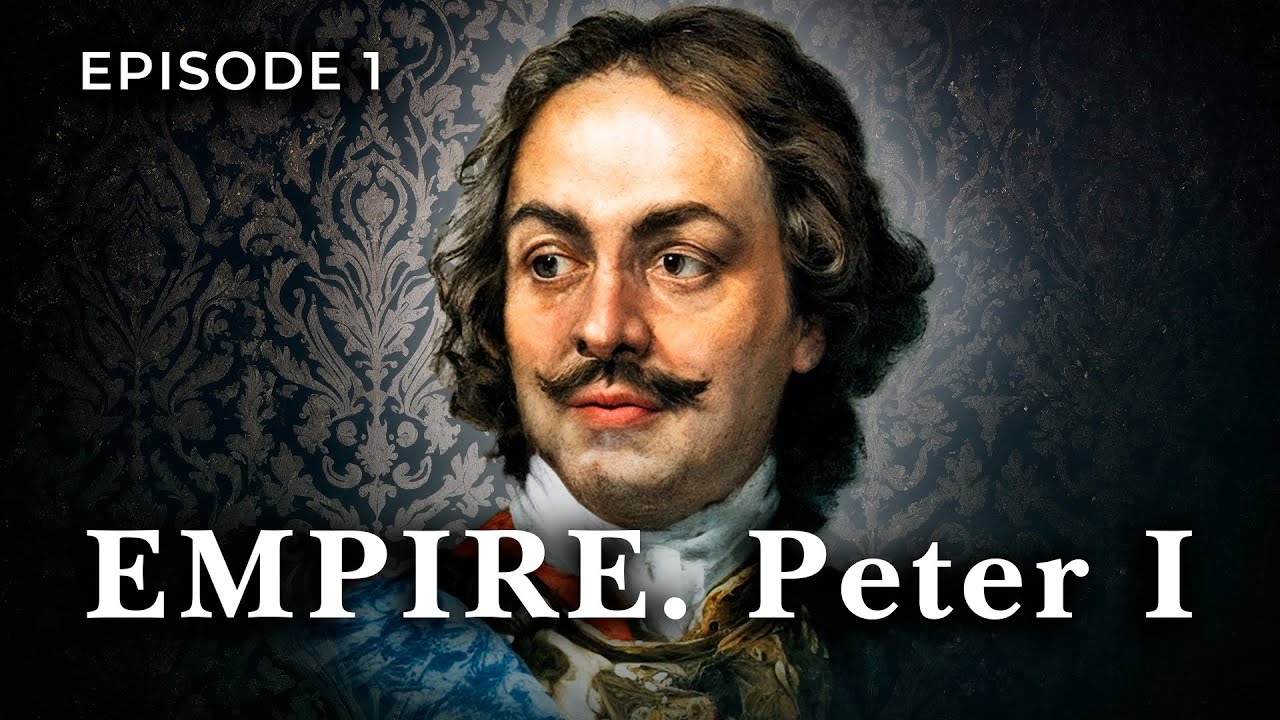 EMPIRE. Peter I. Episode 1. Documentary Film. StarMedia. English Dubbing