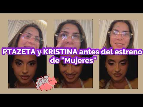 PTAZETA y KRISTINA antes del estreno de "Mujeres" charlando en directo #Ptazeta #Ktistina #directo