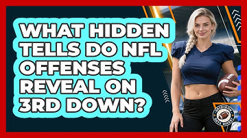 What Hidden Tells Do NFL Offenses Reveal On 3rd Down? - Gridiron Data Digest