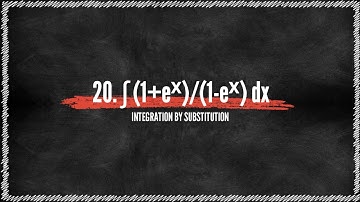 Integration By Substitution Problem#20. ∫ (1+eˣ)/(1-eˣ) dx