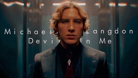 Michael Langdon || Devil In Me
