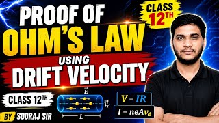 Proof of Ohm's Law using Drift Velocity | Class 12 | Resistance | Current Electricity | Sooraj Sir