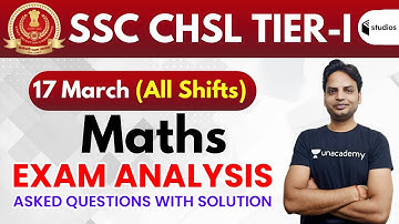 SSC CHSL (17 March 2020, All Shifts) Maths | Exam Analysis & Asked Questions
