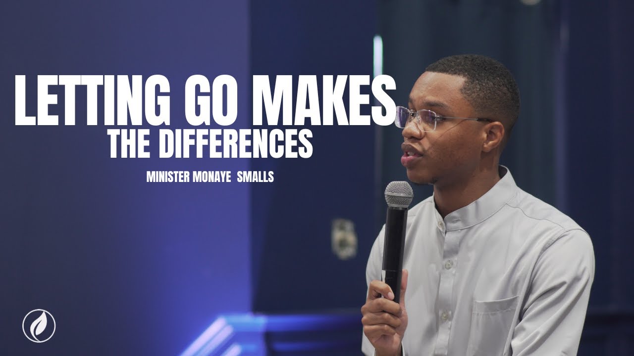 Letting Go Makes The Difference | Min. Monyae Smalls
