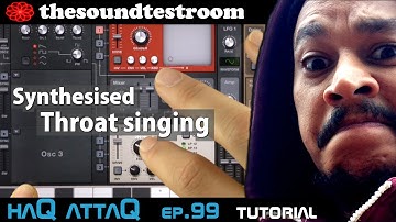Propellerhead Thor for iPad │ Synthesized Throat Singing Tutorial - haQ attaQ 99