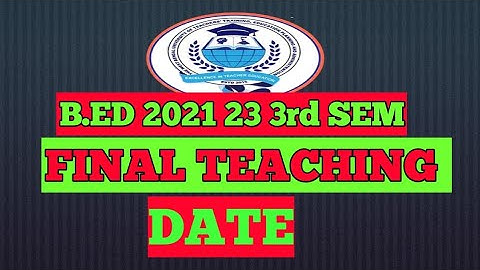 B.ED 2021 23 : FINAL TEACHING DATE/ B. ED FINAL TEACHING PRACTICUMS / B.ED FINAL TEACHING PROCESS