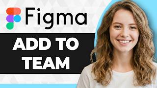How to Add People to Team in Figma (Step By Step) (2026 Guide)