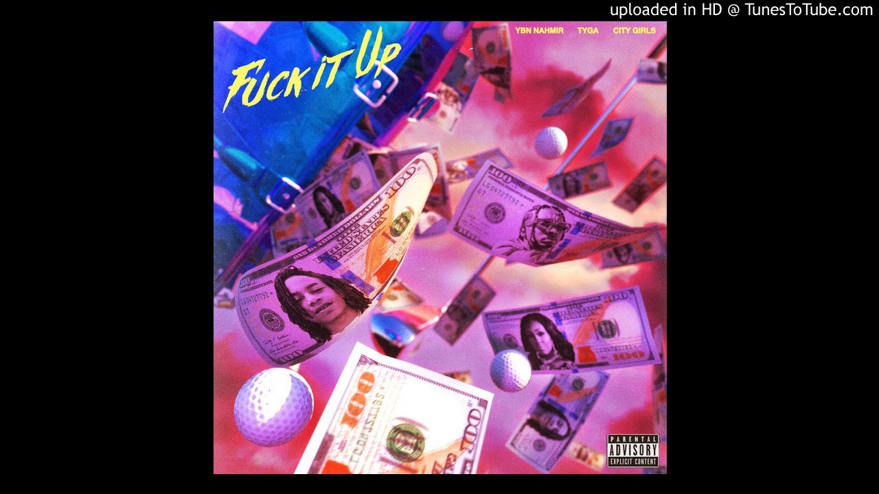 YBN Nahmir – Fuck It Up (Ft. City Girls & Tyga)