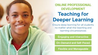Teaching for Deeper Learning Online PD – Overview