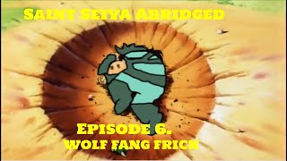 Saint Seiya Abridged Ep. 6 | Wolf Fang FRICK